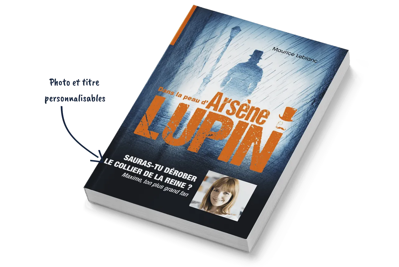 Dans la peau d'Arsène Lupin - Créez mon livre